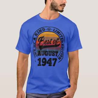 T-shirt Best Of August 1947 75th Birthday Gift For 75 Year