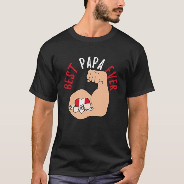 T-shirt Best Papa Ever Peruvian Fathers Day (Devant)