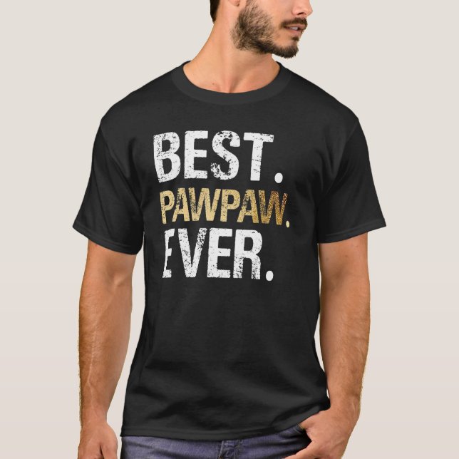 T-shirt Best PawPaw Ever Graphic Great Fathers Day 2023 Gr (Devant)