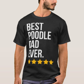 T-shirt Best Poodle Dad Ever Dog   Poodle Dad