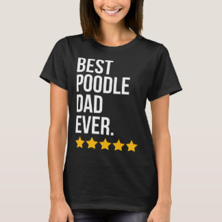 T-shirt Best Poodle Dad Ever Dog   Poodle Dad