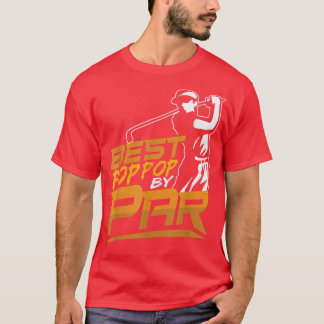T-shirt Best Pop Pop Par Par Par Golfer Fête des pères Gol