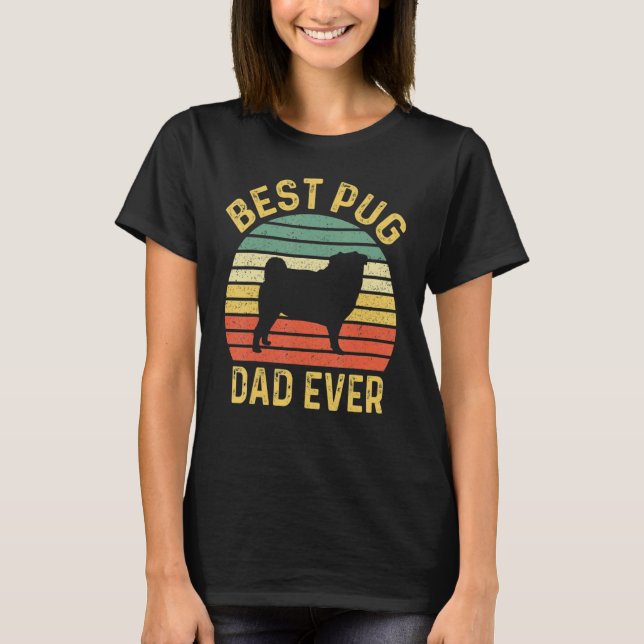 T-shirt Best Pug Dad Ever Pug Dog Owner (Devant)
