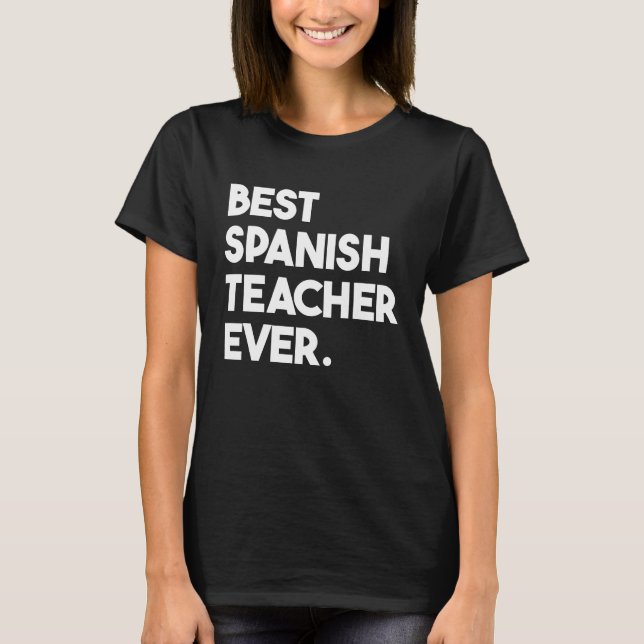 T-shirt Best Spanish Teacher Ever (Devant)