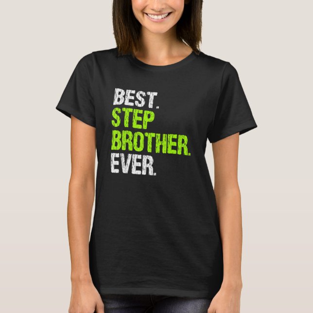 T-shirt Best Stepbrother Ever Cool  Step Brother (Devant)