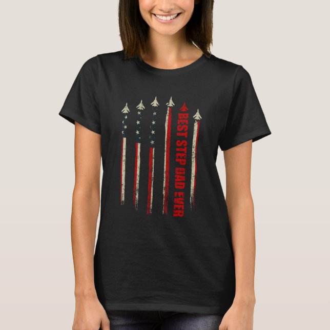 T-shirt Best StepDad Ever American Flag Air fighter Jet Fa (Devant)