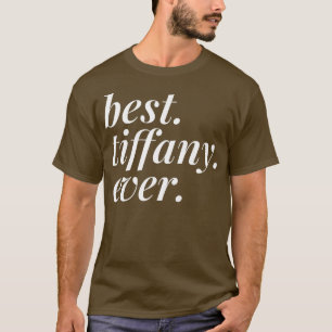 T-shirt Best Tiffany Ever Name Personalized Woman Girl BFF