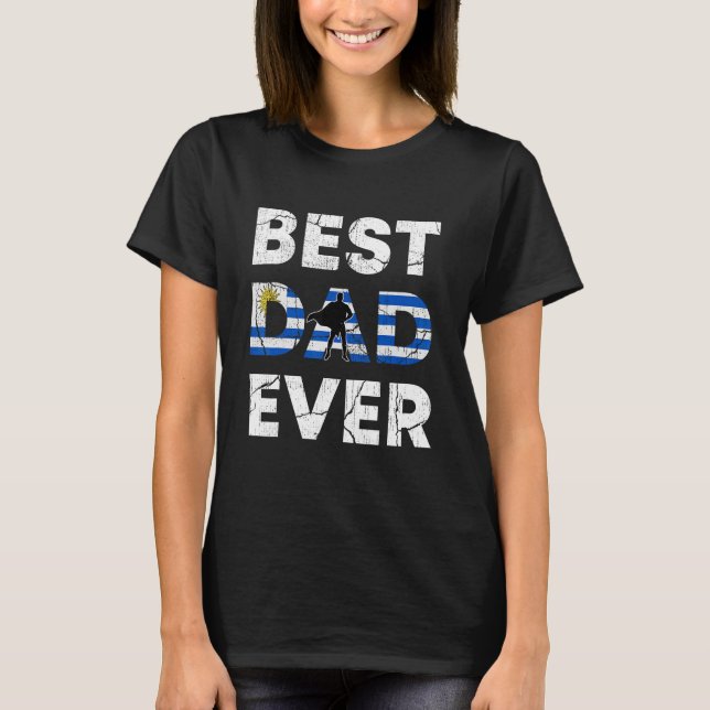 T-shirt Best Uruguayan Dad Ever Uruguay Daddy Father s Day (Devant)