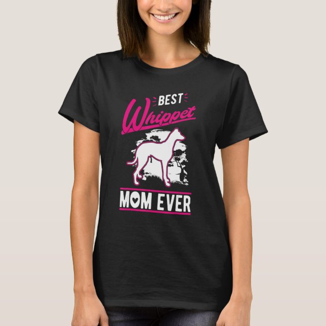 T-shirt Best Whippet Mom Ever (Devant)