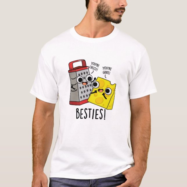 T-shirt Besties Funny Fromage Grater Pun (Devant)