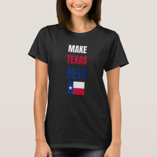 T-shirt Beto for Governor 2022 Texas Make Texas Beto bette