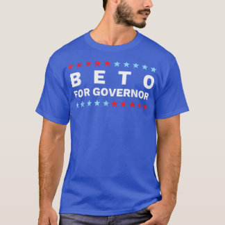 T-shirt Beto For Governor Beto ORourke Teas Campaign Merch