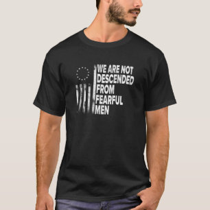 T-shirt Betsy Ross - Nous ne descendons pas d'hommes crain