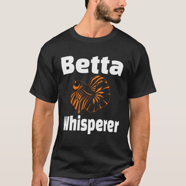 T-shirt Betta Whisperer Fish Pet Owner  Aquarist (Devant)