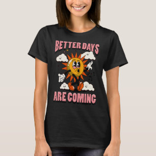 T-shirt Better Days