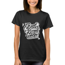 Better Days Ahead Women’s Premium Black Graphic T-