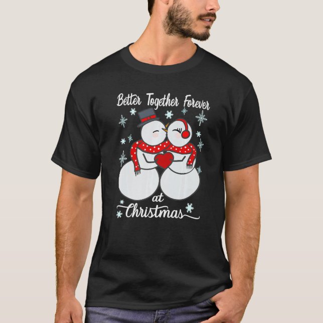 T-shirt Better together forever at Christmas Snowman Mr an (Devant)
