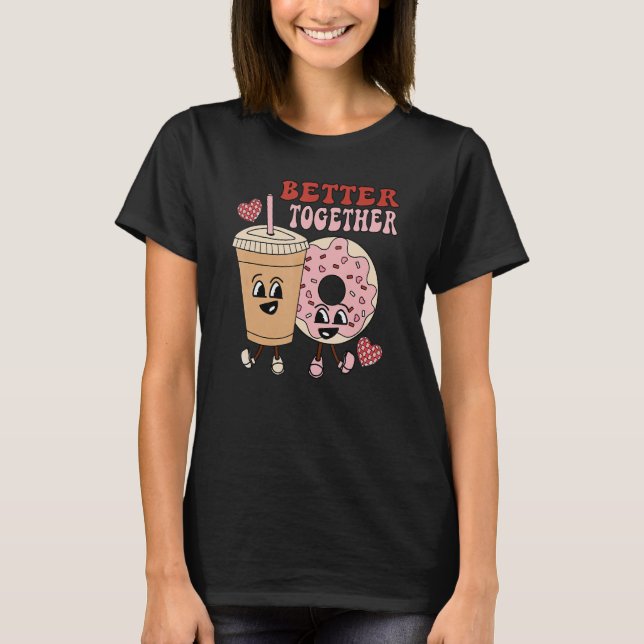 T-shirt Better Together retro groovy donut coffee Valentin (Devant)