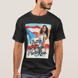 T-shirt Beurre Pecan Puerto Rican Portoricain Fierté Desig