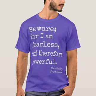 T-shirt Beware For I Am Fearless And Therefore Powerful Qu