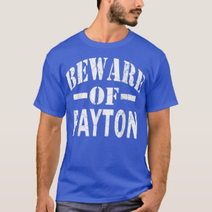 T-shirt Beware of Payton Family Reunion Last Name Team Cus
