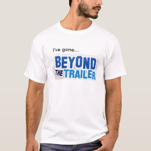 T-shirt BeyondTheTrailer - je suis allé…