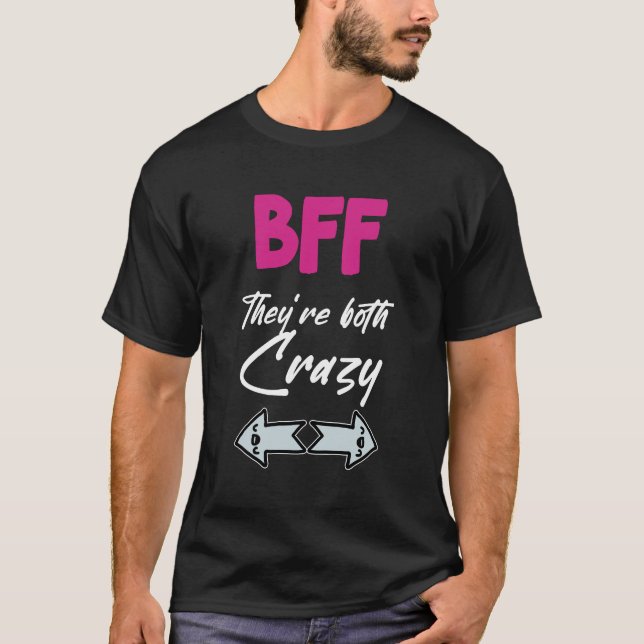 T-shirt BFF fou pour 3 - Ils sont tous les deux fous (Devant)