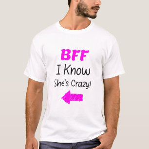 T-shirt BFF fou pour 3 - Je sais qu'elle est folle