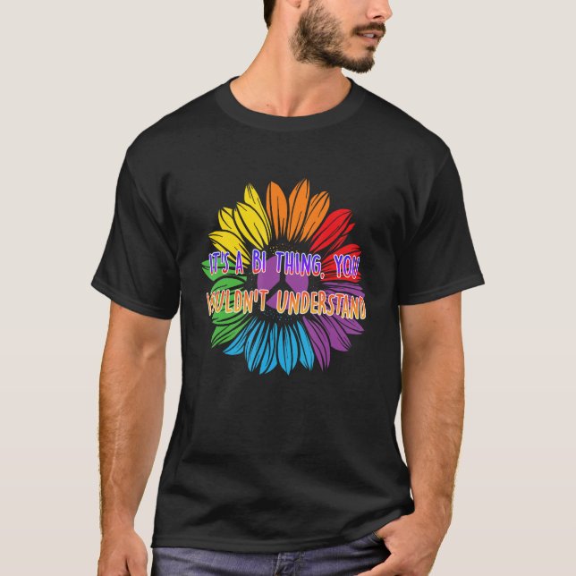 T-shirt Bi Thing You Wont Understand Bisexual LGBTQ Bi Pri (Devant)
