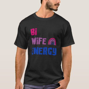 T-shirt Bi Wife Energy Bi Pride Drapeau bisexuel LGBTQ