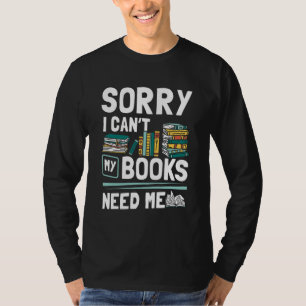 T-shirt Bibliothécaire Désolé je ne peux pas mes livres Be
