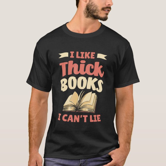 T-shirt Bibliothécaire I Like Thick Books I Can't Lie Livr (Devant)