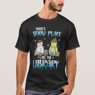 T-shirt Bibliothécaire Il y a un endroit de neige comme la