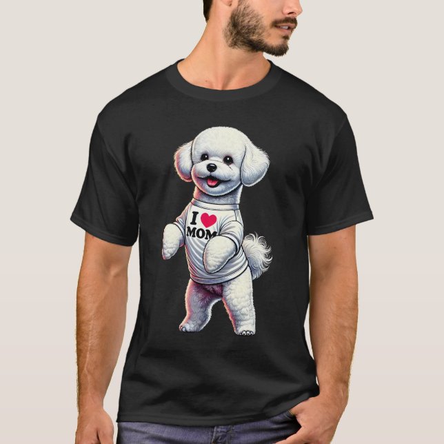 T-shirt Bichon Frise Mom I Love Mom Bichon Frise Lover (Devant)