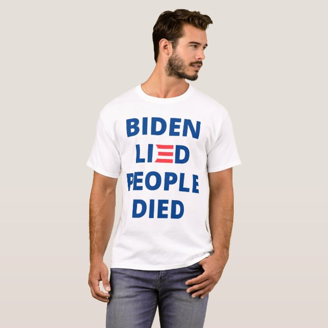 T-shirt Biden a menti. Des personnes sont mortes (Devant entier)