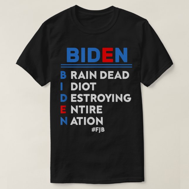 T-shirt Biden, Braindead Idiot Détruisant toute la nation (Design devant)