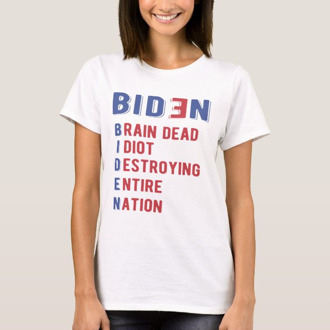 T-shirt Biden Cerveau Idiot Mort Détruire toute la nation (Devant)