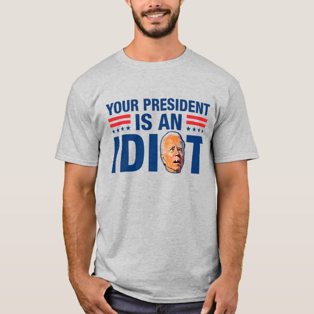 T-shirt Biden est un idiot drôle anti Biden pro trump 2024 (Devant)