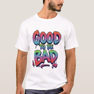 T-SHIRT BIEN D'ÊTRE MÉCHANT