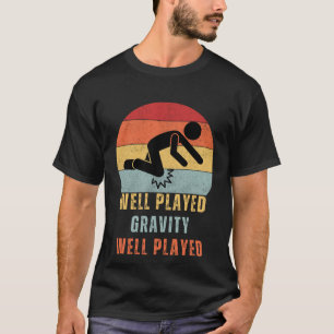 T-shirt Bien Joué Gravity Amusants Post Surgery Gag Se Bie