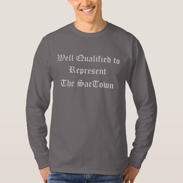 T-shirt Bien qualifié pour représenter le SacTown long tra (Devant)