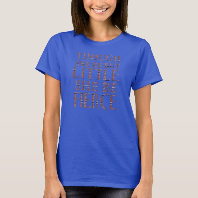 T-shirt Bien Qu'Elle Soit Petite, Elle Soit Fierce (Devant)