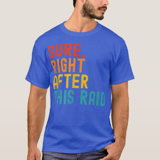 T-shirt Bien Sûr Après Ce Raid 