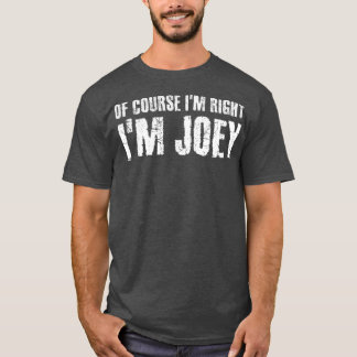 T-shirt BIEN SÛR IM DROITE IM JOEY Funny Personnalisé