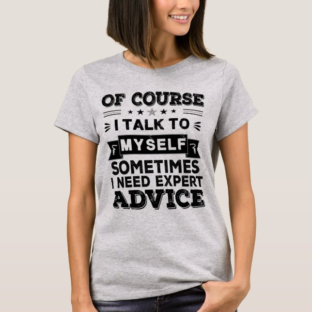 T-shirt Bien Sûr Je Me Parle À Moi-Même (Devant)
