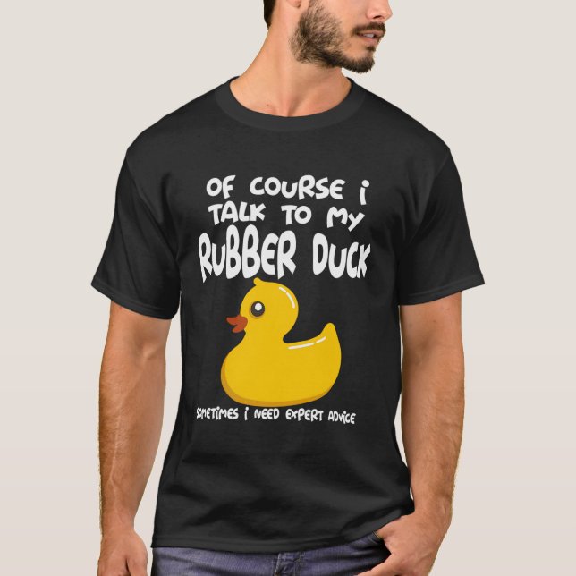 T-shirt Bien Sûr Je Parle À Mon Canard En Caoutchouc Drôle (Devant)