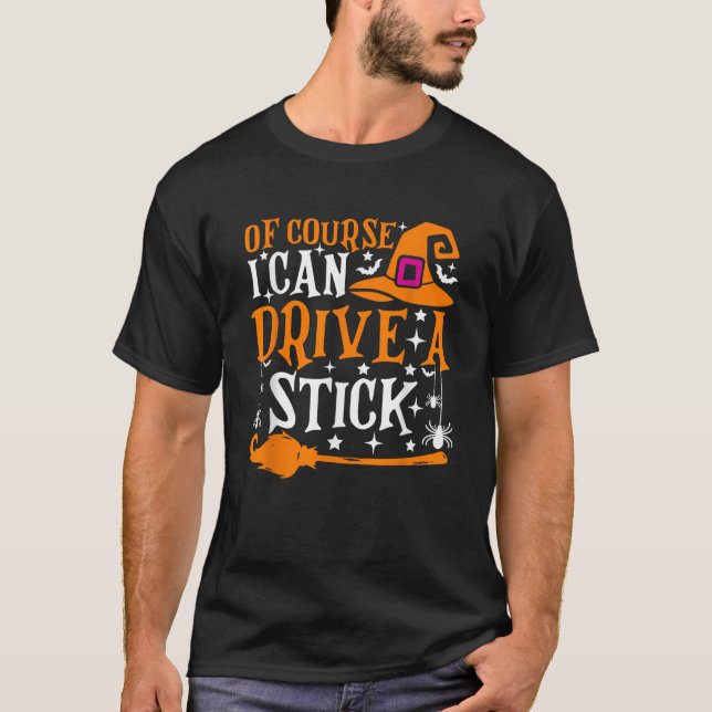 T-shirt Bien Sûr Je Peux Conduire Un Bâton Drôle Coût Hall (Devant)