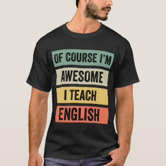 T-shirt Bien sûr, je suis génial, j'enseigne l'anglais //