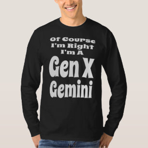 T-shirt Bien sûr que j'ai raison, je suis un Gémeaux de la
