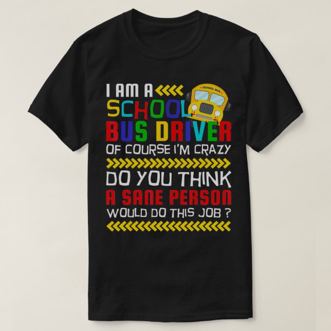 T-shirt Bien sûr que je suis fou, drôle conducteur de bus  (Design devant)